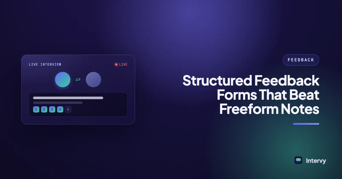 Structured Feedback Forms That Beat Freeform Notes